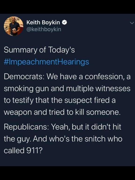 black twitter - Keith Boykin Summary of Today's Democrats We have a confession, a smoking gun and multiple witnesses to testify that the suspect fired a weapon and tried to kill someone. Republicans Yeah, but it didn't hit the guy. And who's the snitch wh