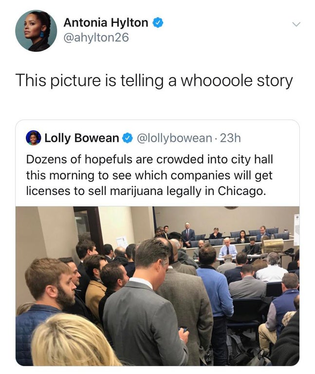 black twitter -  Antonia Hylton This picture is telling a whoooole story Lolly Bowean 23h Dozens of hopefuls are crowded into city hall this morning to see which companies will get licenses to sell marijuana legally in Chicago.