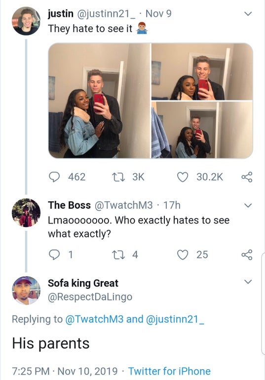 black twitter -  justin Nov 9 They hate to see it 9462 v The Boss 17h 12. 17h Lmaooooooo. Who exactly hates to see what exactly? 1 224 25 Sofa king Great @ TwatchM3 and His parents Twitter for iPhone