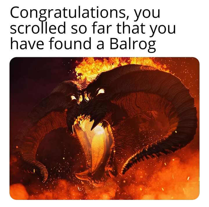 balrog lotr - Congratulations, you scrolled so far that you have found a Balrog