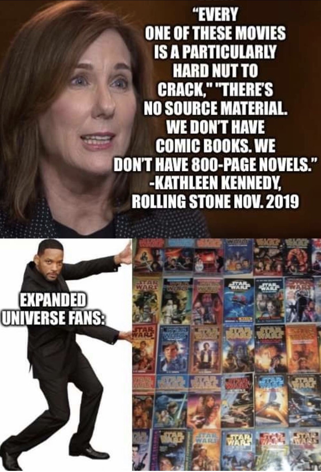 photo caption - "Every One Of These Movies Is A Particularly Hard Nut To Crack," "There'S No Source Material. We Don'T Have Comic Books. We Don'T Have 800Page Novels." Kathleen Kennedy, Rolling Stone Nov. 2019 Expanded Universe Fans