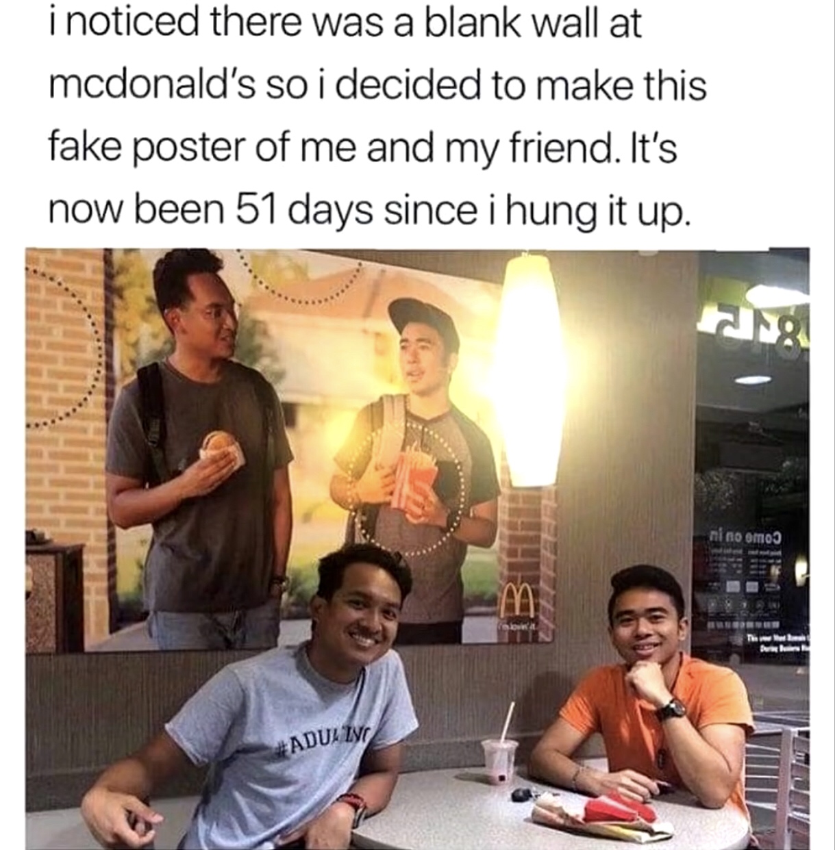 fake mcdonalds poster - i noticed there was a blank wall at mcdonald's so i decided to make this fake poster of me and my friend. It's now been 51 days since i hung it up. ni no omog Adul Inc