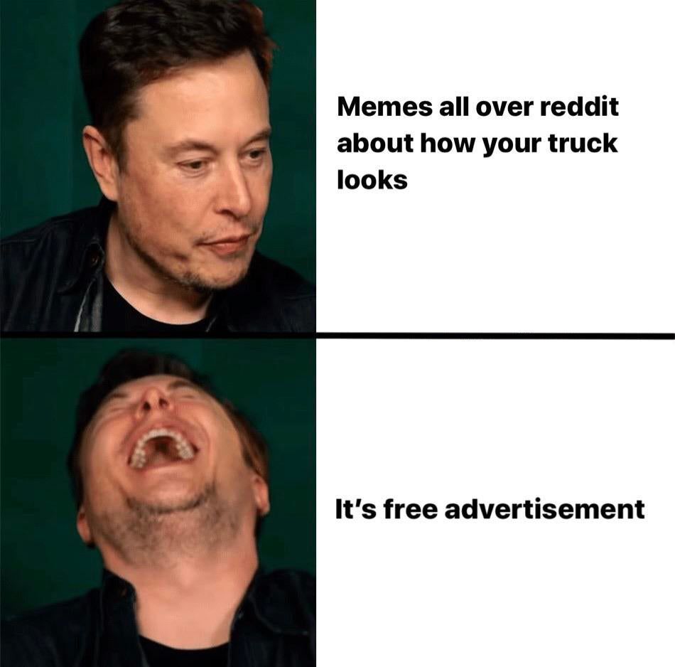 elon musk laughing meme template - Memes all over reddit about how your truck looks It's free advertisement