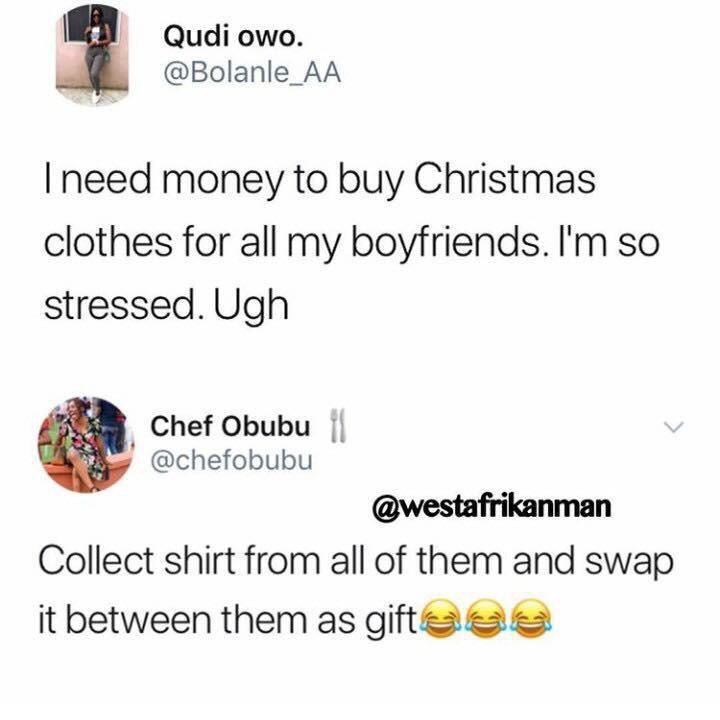 black twitter - I need money to buy Christmas clothes for all my boyfriends. I'm so stressed. Ugh Chef Obubu Collect shirt from all of them and swap it between them as giftada