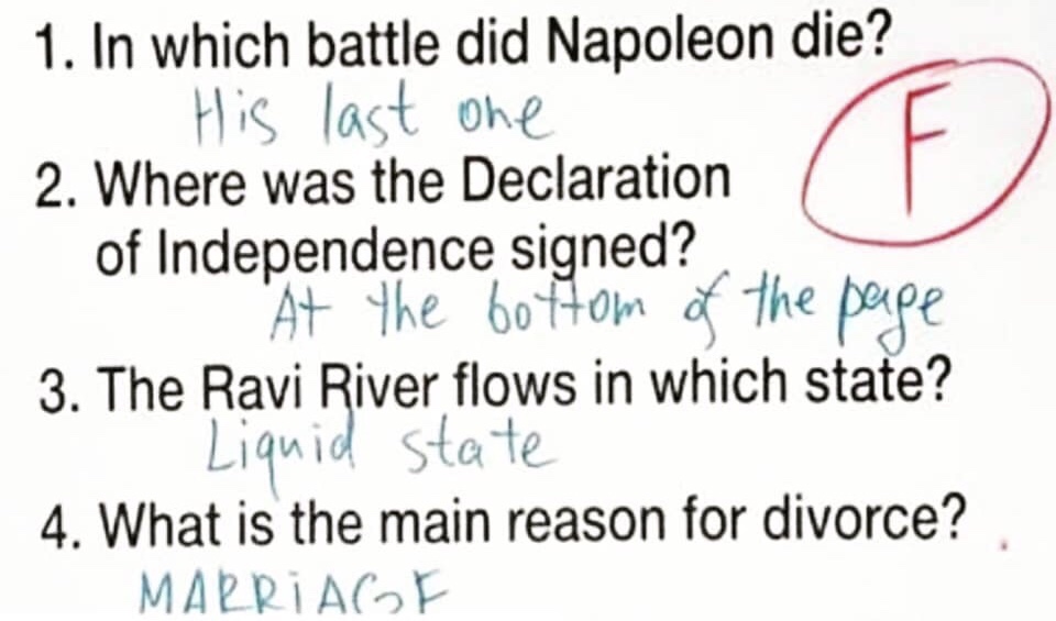 handwriting - 1. In which battle did Napoleon die? His last one 2. Where was the Declaration of Independence signed? At the bottom of the pape 3. The Ravi River flows in which state? Liquid state 4. What is the main reason for divorce? Marriage