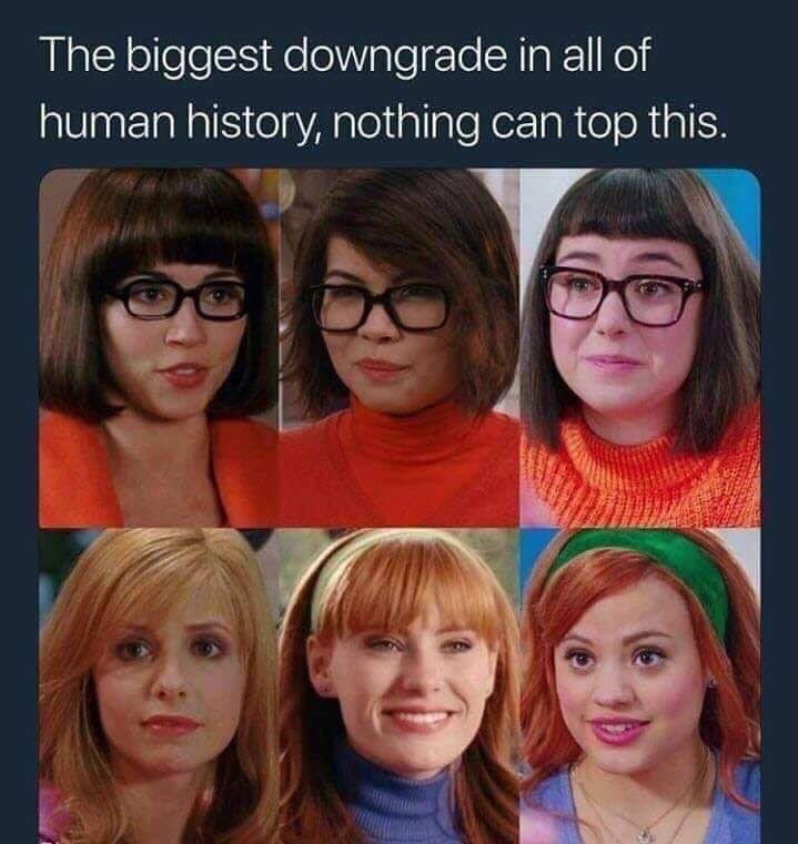daphne and velma meme - The biggest downgrade in all of human history, nothing can top this.