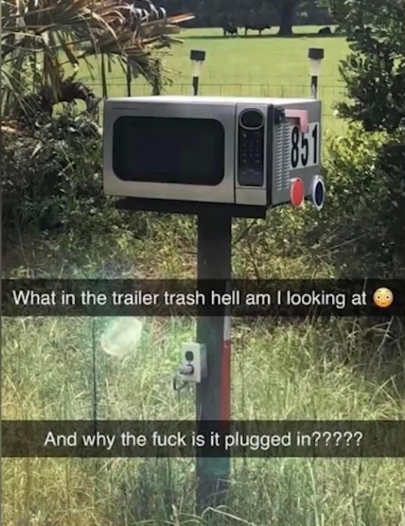 trailer trash meme - What in the trailer trash hell am I looking at And why the fuck is it plugged in?????