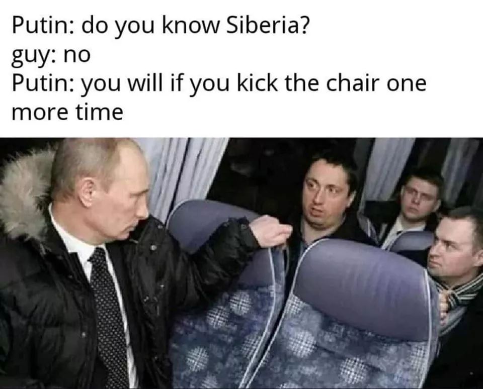 putin bus - Putin do you know Siberia? guy no Putin you will if you kick the chair one more time