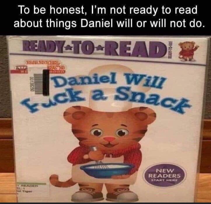 photo caption - To be honest, I'm not ready to read about things Daniel will or will not do. ReadyToRead HadyTo601 Daniel Will a Snaaz New Readers Start Here