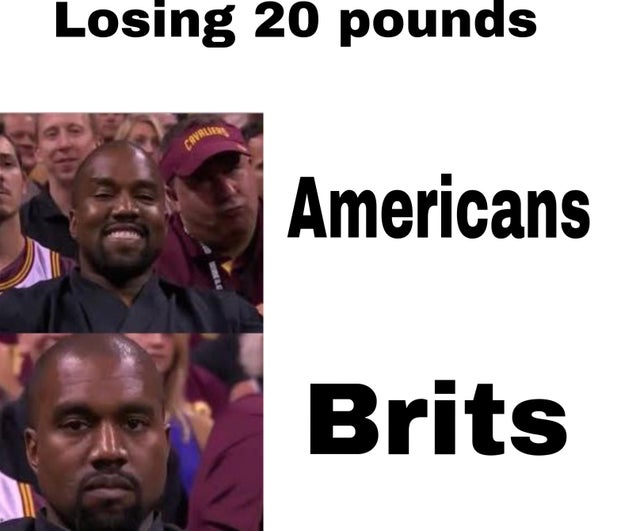 turkey hunting meme - Losing 20 pounds Americans Brits
