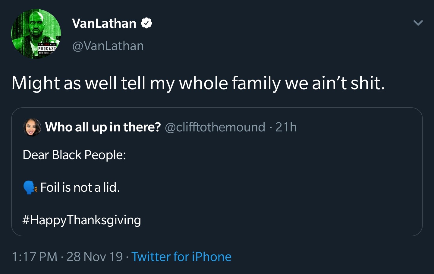 Broken heart - VanLathan The Eu Fill Podcast Litf Might as well tell my whole family we ain't shit. Who all up in there? 21h Dear Black People Foil is not a lid. 28 Nov 19. Twitter for iPhone