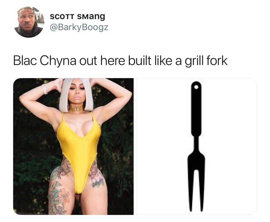 blac chyna looking like a fork - Scott SMang Blac Chyna out here built a grill fork