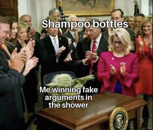 yoda dabbing president - Shampoo bottles Me winning fake arguments in the shower