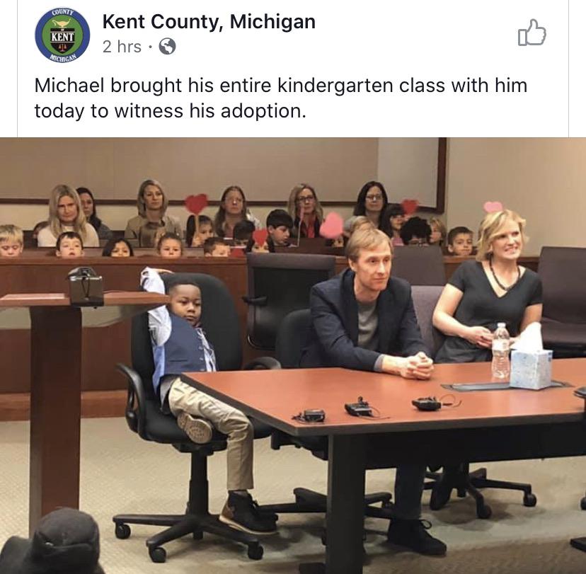 Adoption - County Kent Kent County, Michigan 2 hrs. Longan Michael brought his entire kindergarten class with him today to witness his adoption.