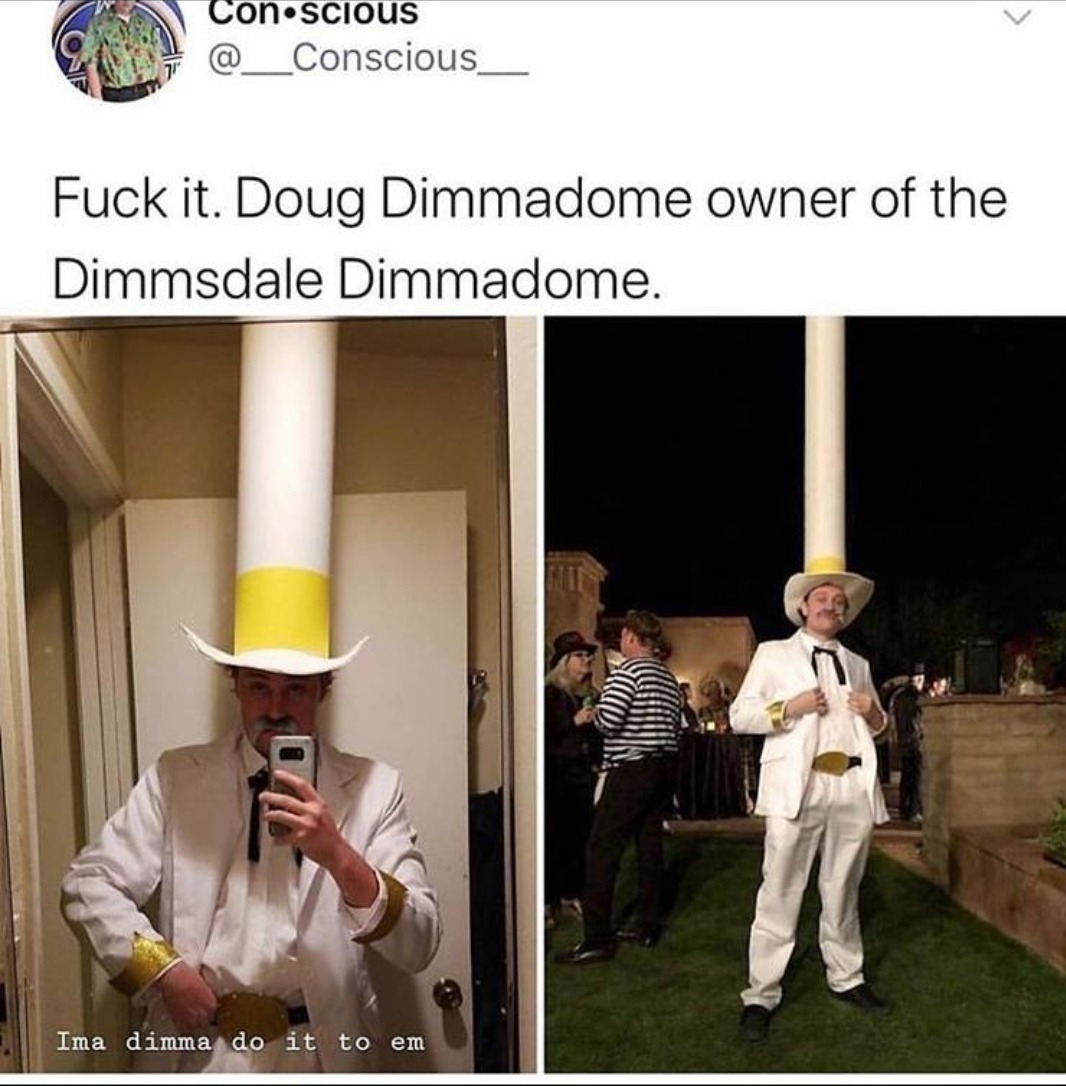 doug dimmadome halloween costume - Conscious Fuck it. Doug Dimmadome owner of the Dimmsdale Dimmadome. Ima dimma do it to em