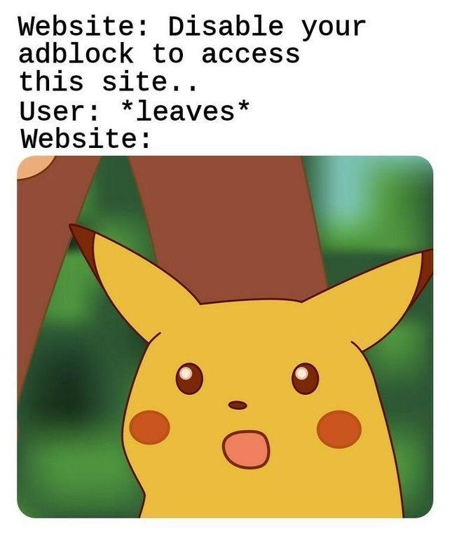 surprised pikachu - Website Disable your adblock to access this site.. User leaves Website
