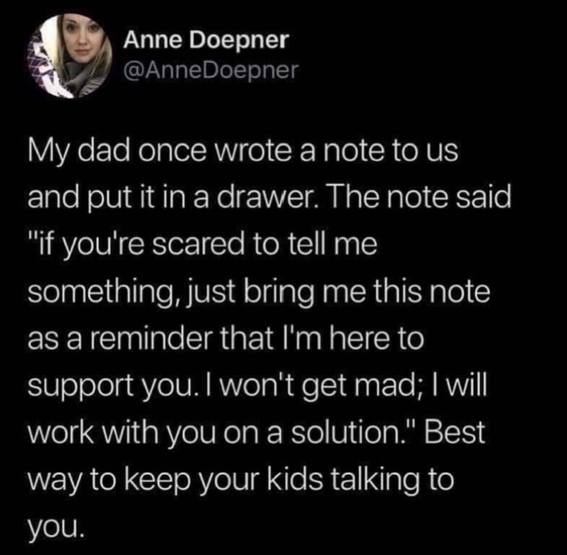 The Avengers - 2 Anne Doepner Doepner My dad once wrote a note to us and put it in a drawer. The note said, "if you're scared to tell me something just bring me this note as a reminder that I'm here to support you. I won't get mad; I will work with you on