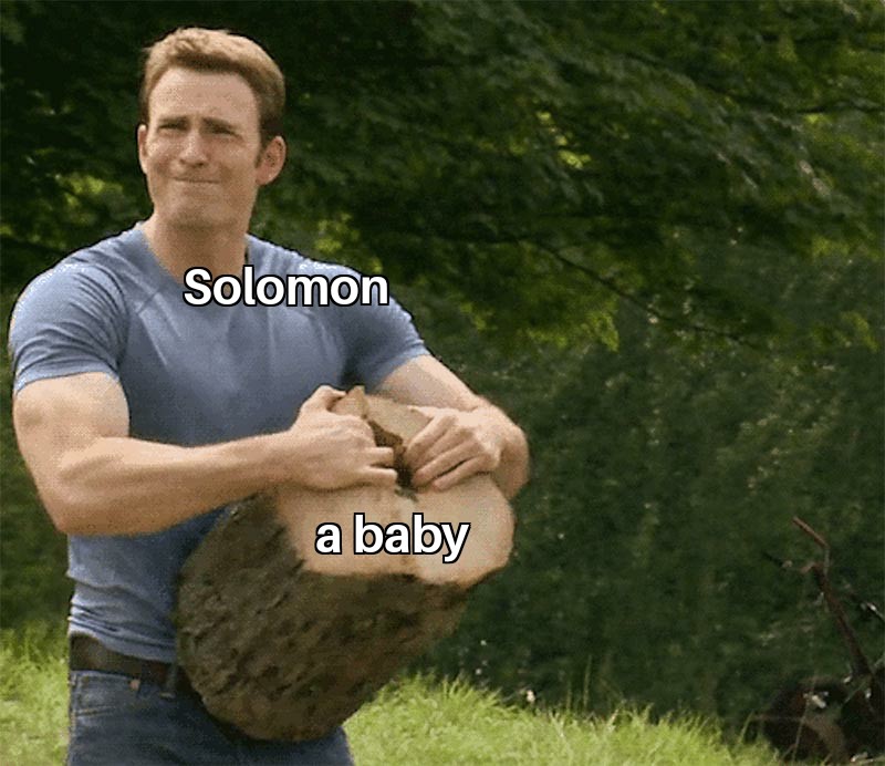 harder daddy meme - Solomon a baby