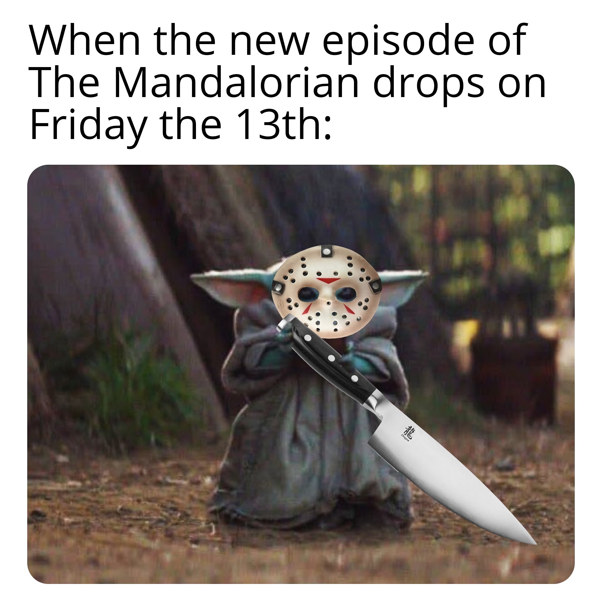 baby yoda meme template - When the new episode of The Mandalorian drops on Friday the 13th