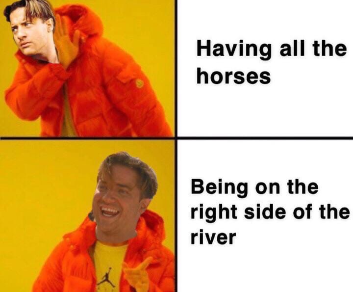 yasuo meme drake - Having all the horses Being on the right side of the river
