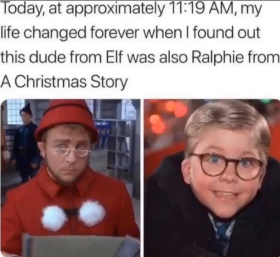 ralphie a christmas story - Today, at approximately , my life changed forever when I found out this dude from Elf was also Ralphie from A Christmas Story