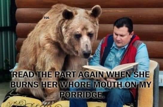 russian with a bear - Read The Part Again When She Burns Her Whore Mouth On My Porridge