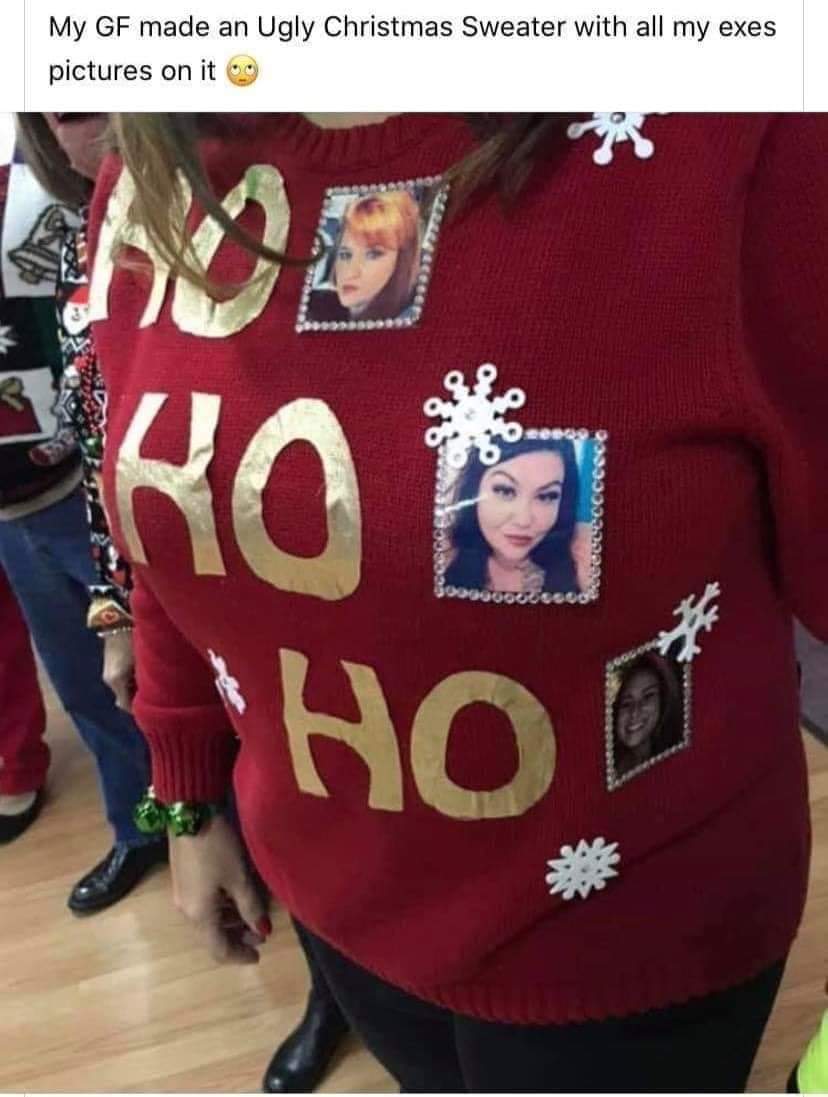 t shirt - My Gf made an Ugly Christmas Sweater with all my exes pictures on it 9 Ra Ro 000000