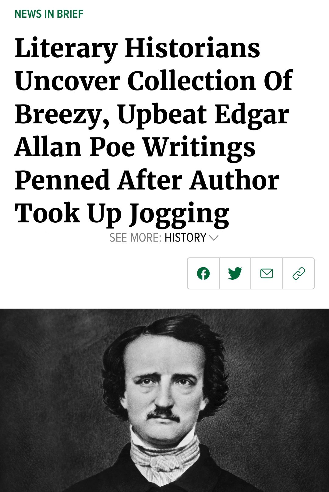 human behavior - News In Brief Literary Historians Uncover Collection of Breezy, Upbeat Edgar Allan Poe Writings Penned After Author Took Up Jogging See More History