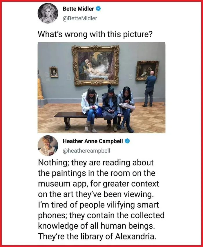 presentation - Bette Midler Midler What's wrong with this picture? Heather Anne Campbell Nothing; they are reading about the paintings in the room on the museum app, for greater context on the art they've been viewing. I'm tired of people vilifying smart