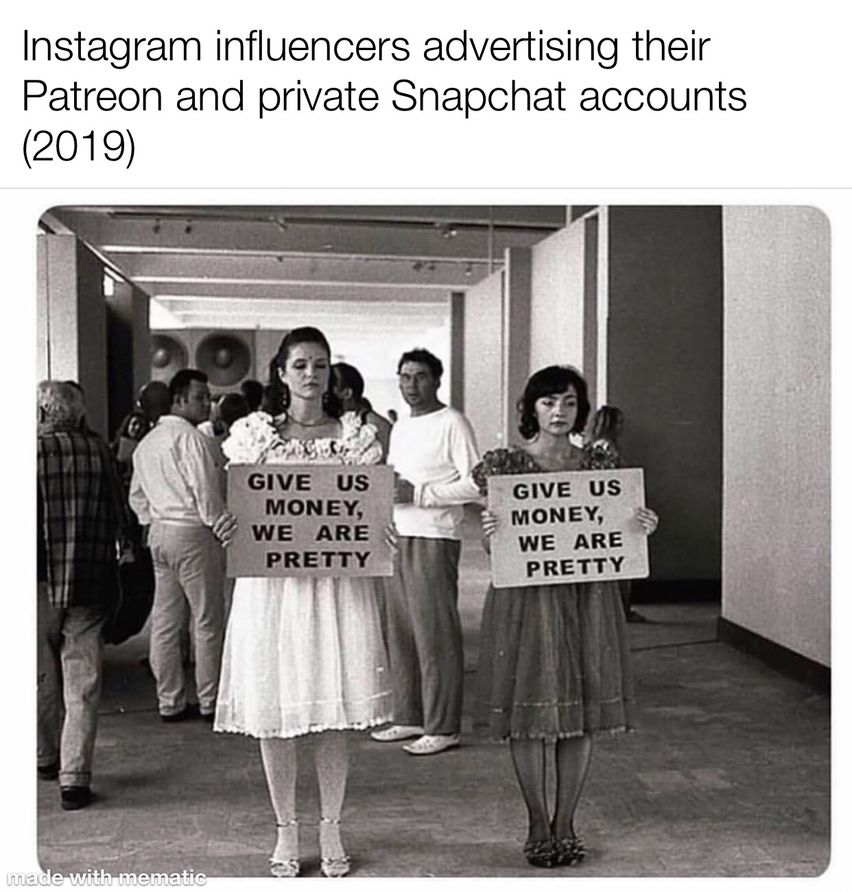 give us money we are pretty - Instagram influencers advertising their Patreon and private Snapchat accounts 2019 Give Us Money, We Are Pretty Give Us Money, We Are Pretty made with mematic