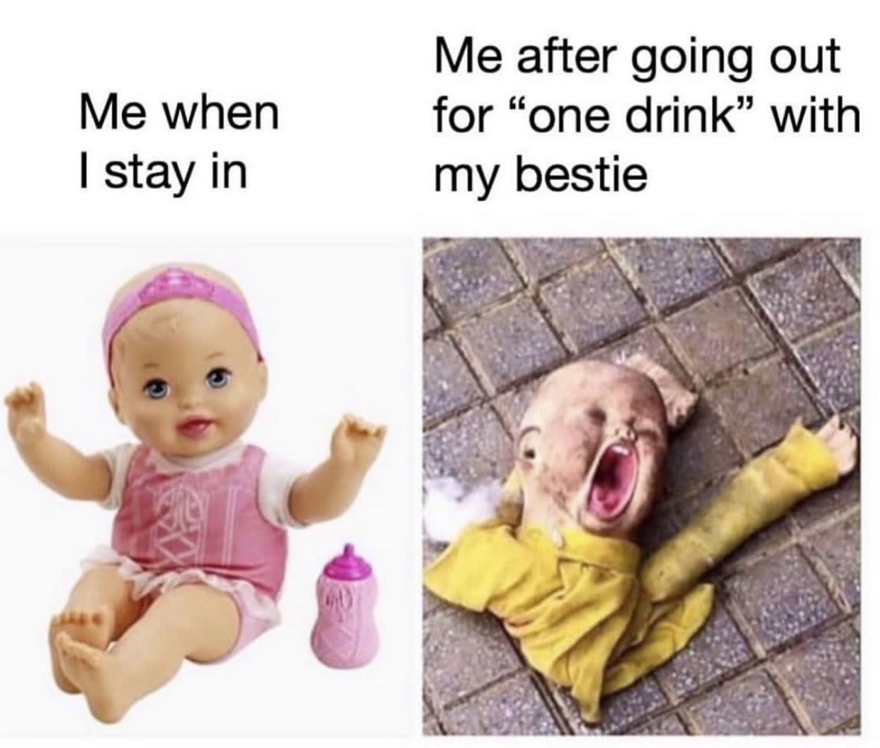 meme me at the beginning of the year vs now - Me when I stay in Me after going out for "one drink" with my bestie