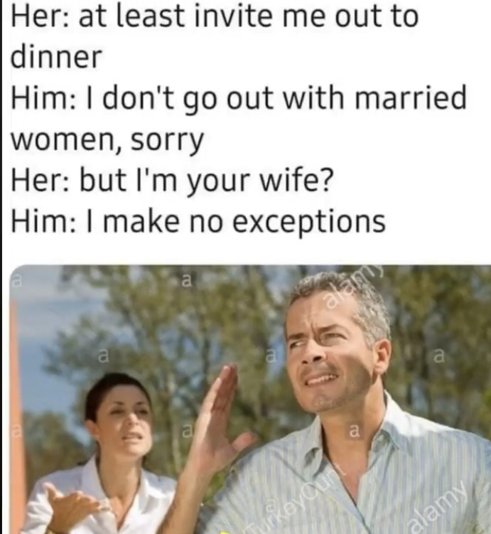 husband and wife arguing stock - Her at least invite me out to dinner Him I don't go out with married women, sorry Her but I'm your wife? Him I make no exceptions