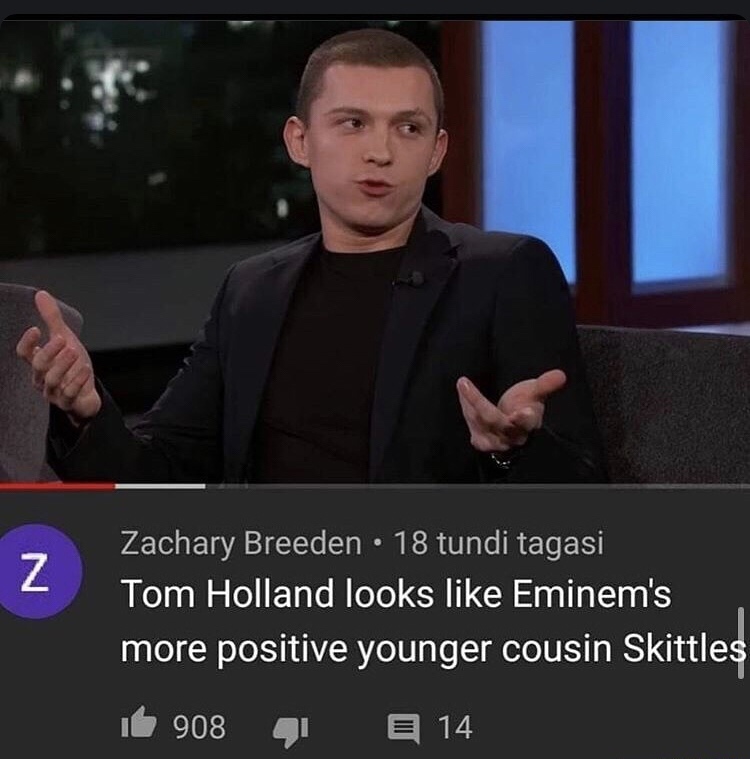 skittles tom holland meme - Zachary Breeden 18 tundi tagasi Tom Holland looks Eminem's more positive younger cousin Skittles it 908 E 14