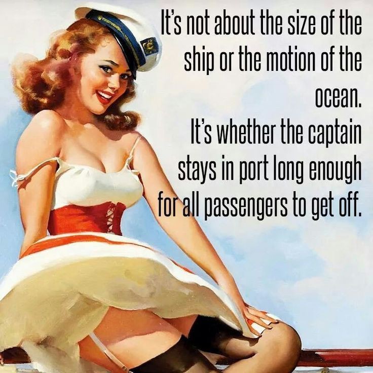 elvgren sailor - It's not about the size of the ship or the motion of the Ocean. It's whether the captain stays in port long enough for all passengers to get off.