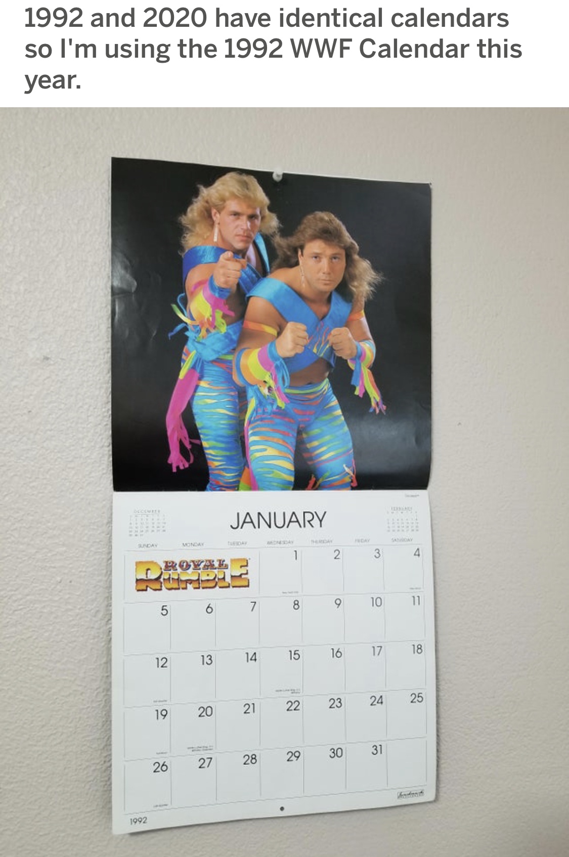 calendar - 1992 and 2020 have identical calendars so I'm using the 1992 Wwf Calendar this year. January Unday 2 3 4 5 6 7 8 9 10 11 14 12 13 15 16 17 18 19 20 21 22 23 24 25 26 27 28 29 30 31 1992