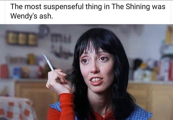 shelley duvall the shining - The most suspenseful thing in The Shining was Wendy's ash.