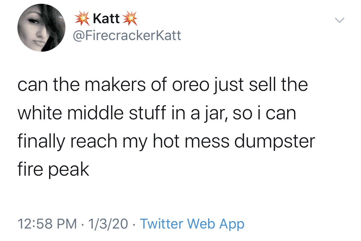 billion vs million - X Katt att can the makers of oreo just sell the white middle stuff in a jar, so i can finally reach my hot mess dumpster fire peak 1320 Twitter Web App