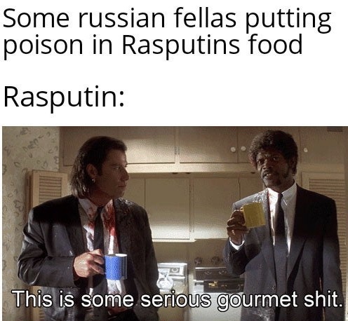 pulp fiction coffee - Some russian fellas putting poison in Rasputins food Rasputin This is some serious gourmet shit.