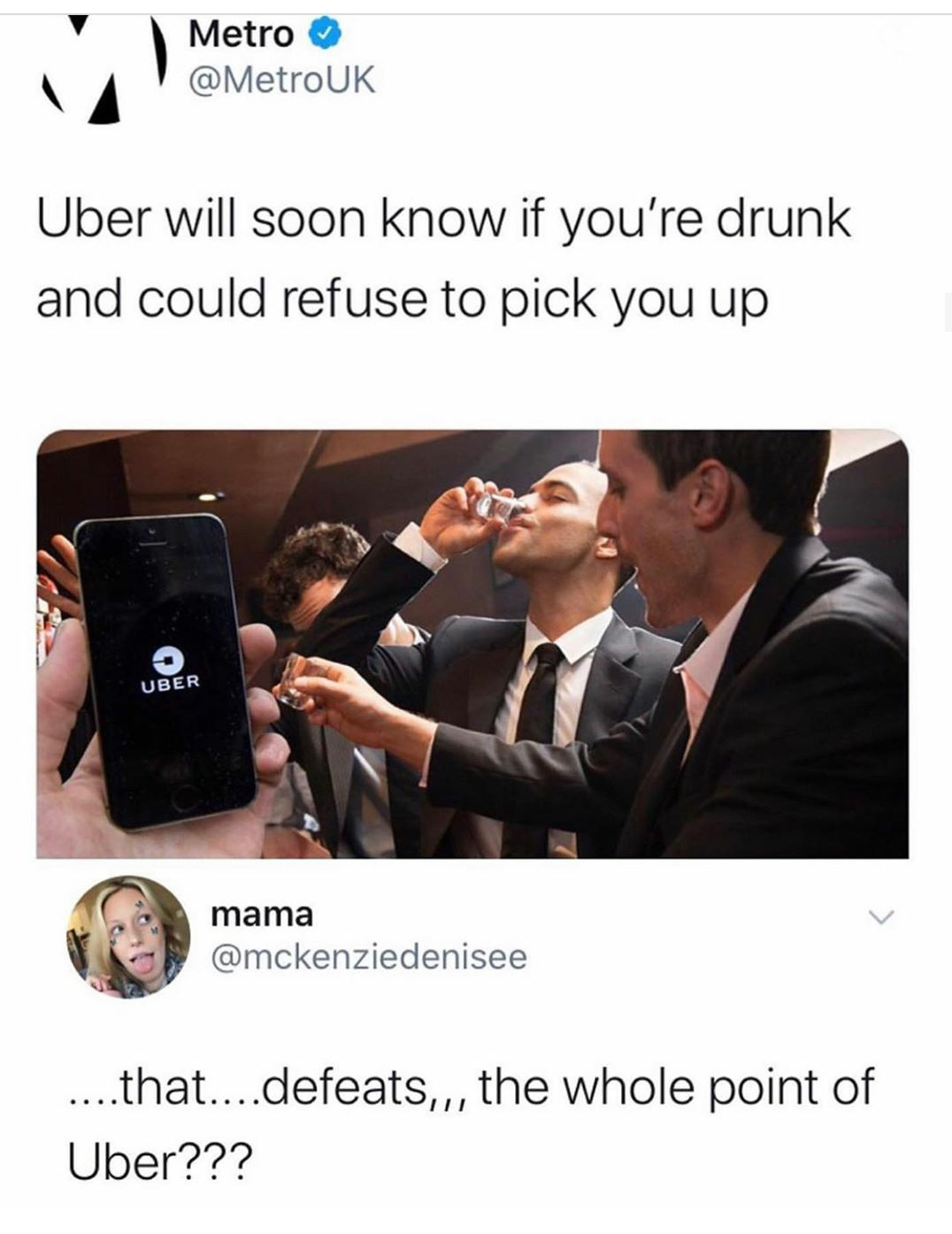 uber dank memes - Metro Uber will soon know if you're drunk and could refuse to pick you up Uber mama ....that....defeats,,, the whole point of Uber???