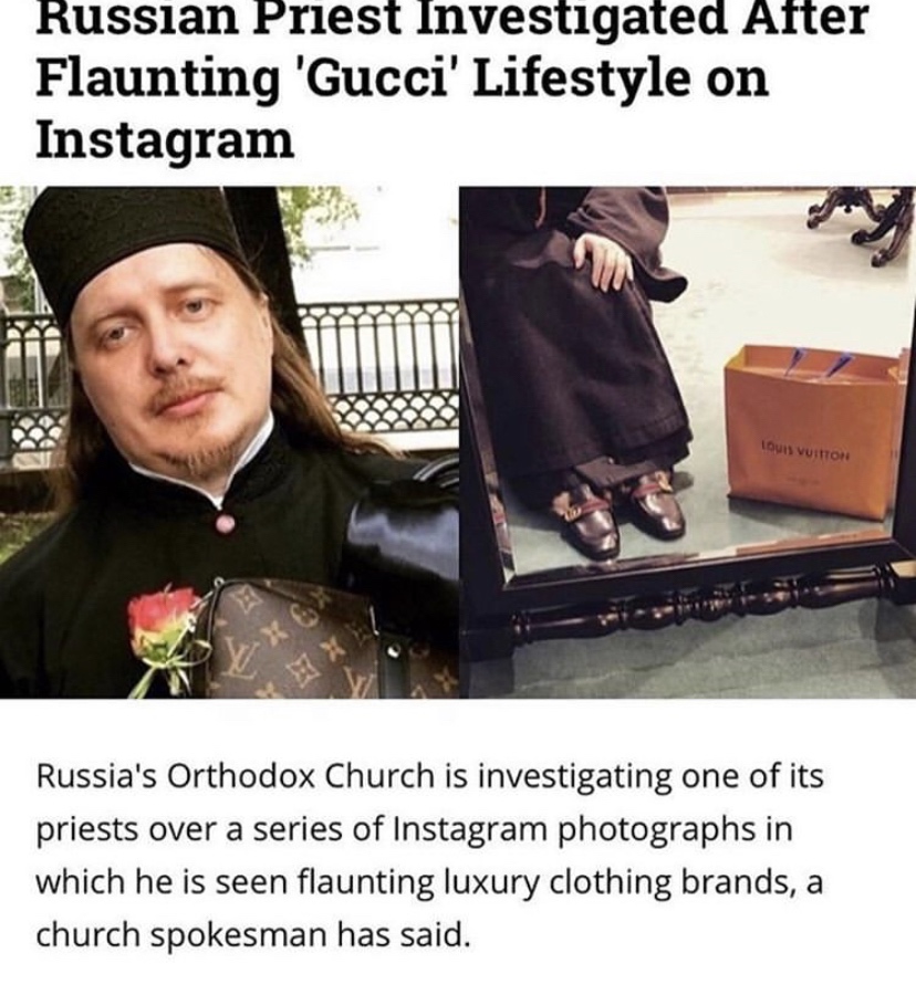 gucci priest - Russian Priest Investigated After Flaunting 'Gucci' Lifestyle on Instagram Louis Vuitton Russia's Orthodox Church is investigating one of its priests over a series of Instagram photographs in which he is seen flaunting luxury clothing brand