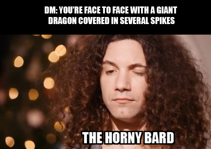 Dm You'Re Face To Face With A Giant Dragon Covered In Several Spikes The Horny Bard