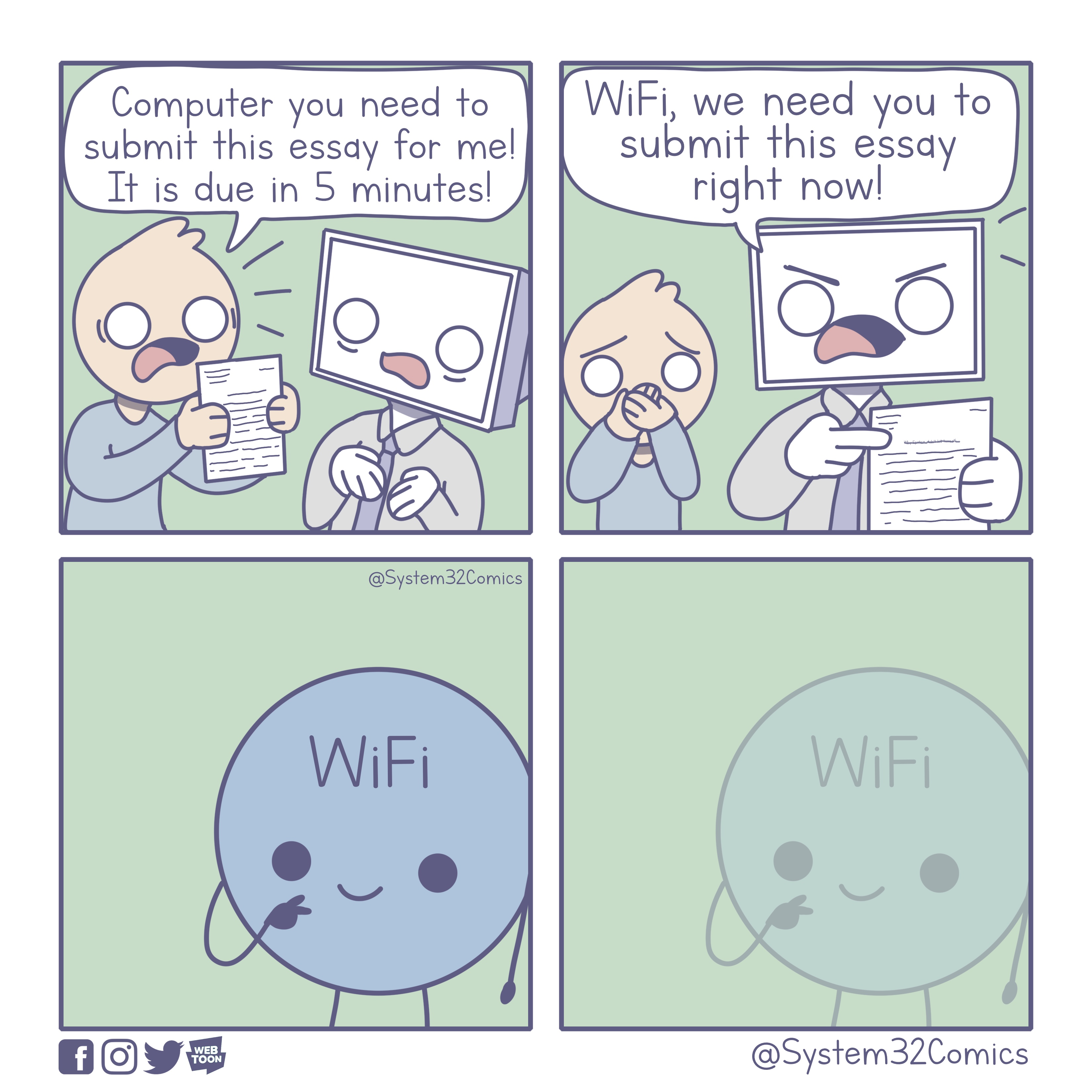 cartoon - Computer you need to WiFi, we need you to submit this essay for me! | submit this essay It is due in 5 minutes! right now! System32Comics WiFi WiFi