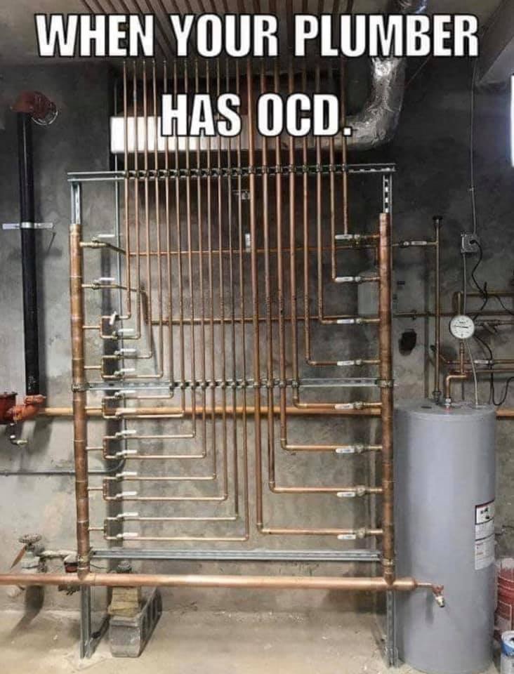 ocd plumbing - When Your Plumber Has Ocd.