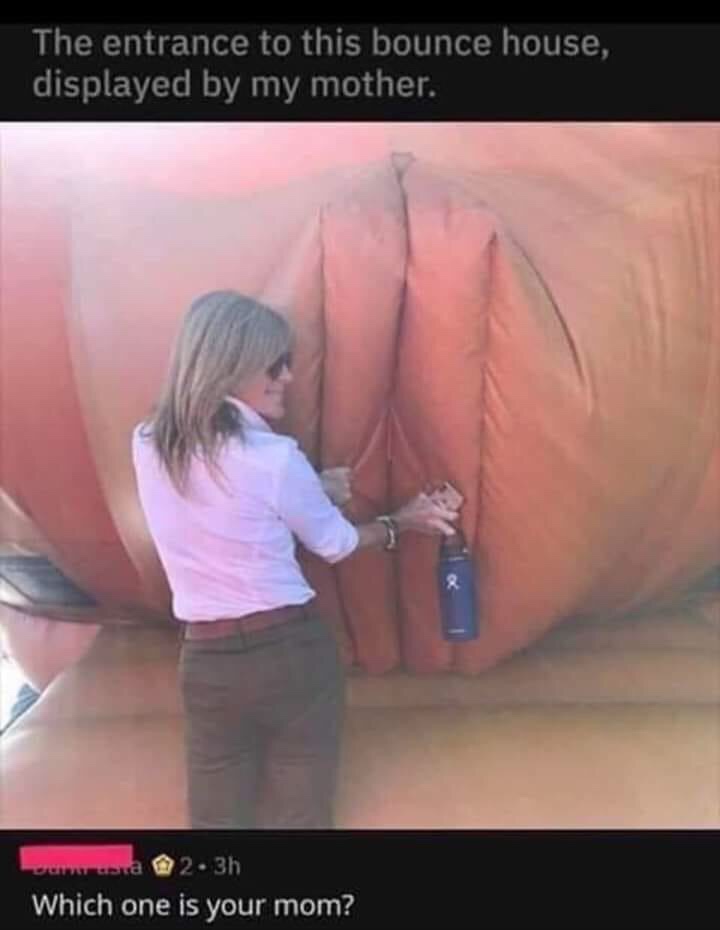 mouth - The entrance to this bounce house, displayed by my mother. Luu sona @ 23h Which one is your mom?