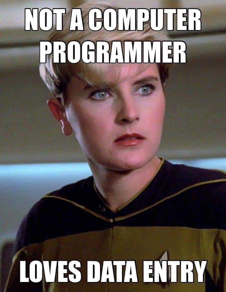 tasha yar data entry meme - Not A Computer Programmer Loves Data Entry