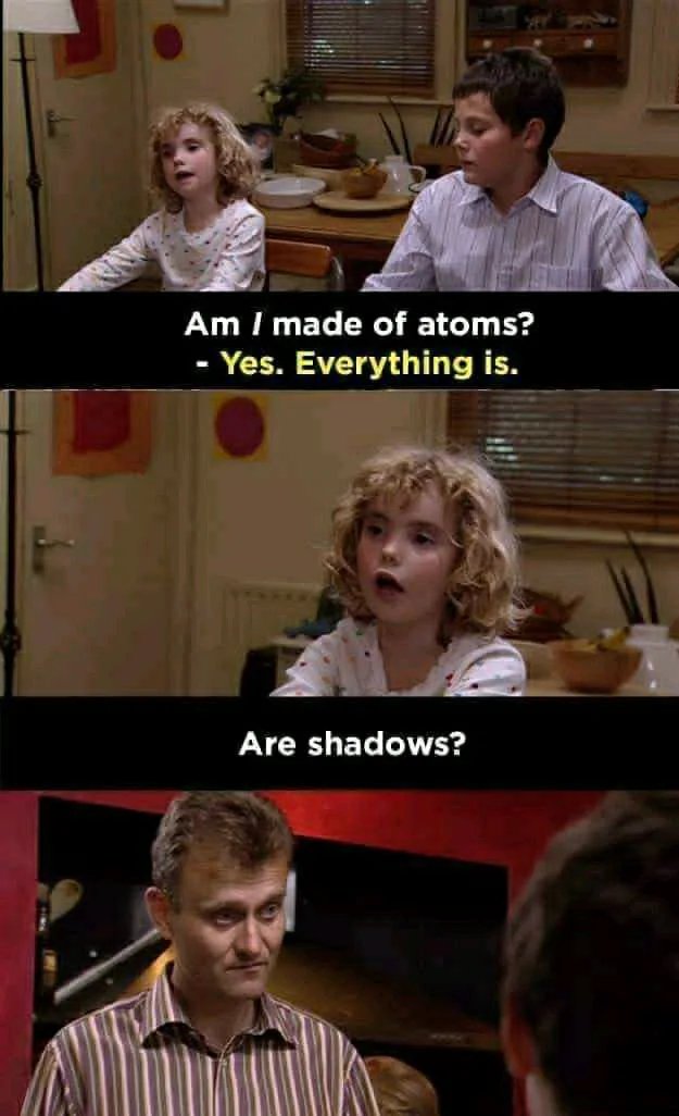 karen kids meme - Am I made of atoms? Yes. Everything is. Are shadows?