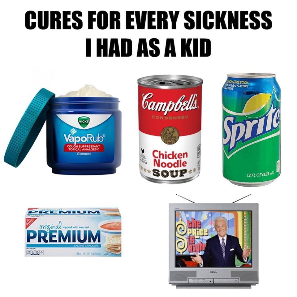 sick day starter pack - Cures For Every Sickness I Had As A Kid Lokzmesoda Lynuzral Flavors Catene Campbells . Condensed Vicks VapoRub Opril Cough Suppressant Topical Analgesic Ointment Chicken Noodle Soup 12 Fl Oz 355 mb original wou when Premium Hile Pr