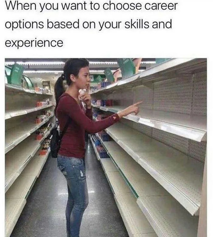 fun weekend plans meme - When you want to choose career options based on your skills and experience