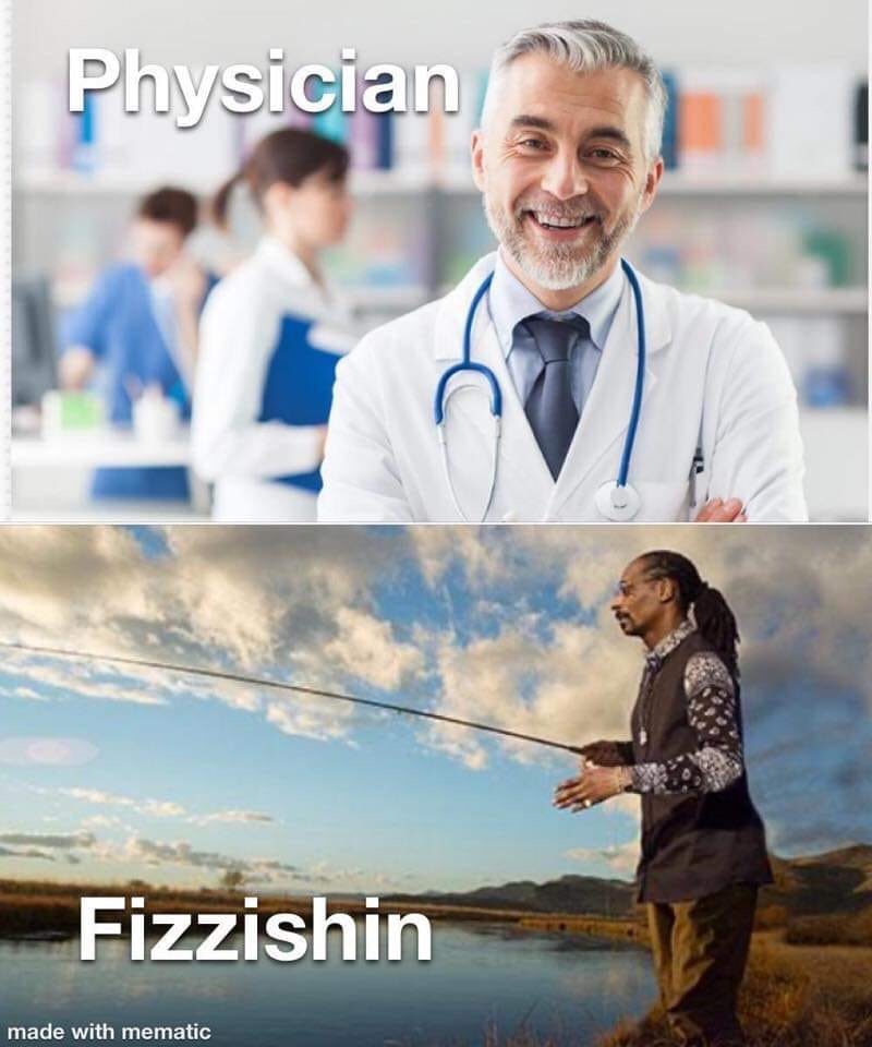 physician fizzishin - Physician Fizzishin made with mematic