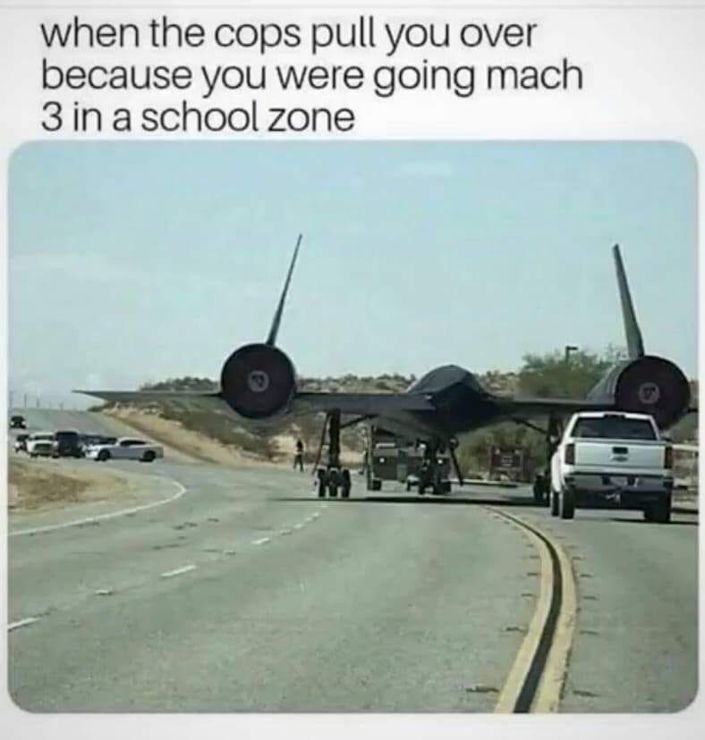 mach meme - when the cops pull you over because you were going mach 3 in a school zone